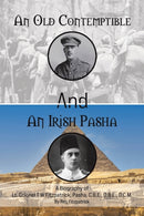 An Old Contemptible and An Irish Pasha : A Biography of Lt. Colonel T W Fitzpatrick, Pasha, C.B.E., O.B.E., D.C.M.-9781398440029
