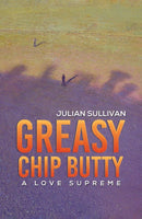 Greasy Chip Butty : A Love Supreme-9781398440494