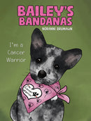 Bailey's Bandanas : I'm a Cancer Warrior-9781398441422