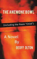 The Anemone Bowl : (Including the Poem "Child")-9781398442153