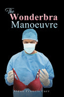 The Wonderbra Manoeuvre-9781398446878