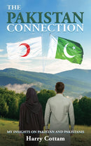 The Pakistan Connection : My Insights on Pakistan and Pakistanis-9781398450776