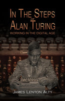 In the Steps of Alan Turing: Working in the Digital Age-9781398454163