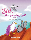 Sid, the Herring Gull - Book 2 : Sid, The Story Teller-9781398454323