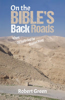 On the Bible's Back Roads : Where Old Stories And Our Stories Meet-9781398455894