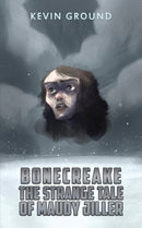 Bonecreake: The Strange Tale of Maudy Jiller-9781398462267