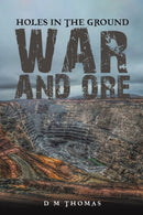 Holes in the Ground: War and Ore-9781398474529