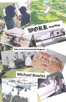 Work and Play : Tales of an Unremarkable Engineer-9781398477551