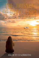 The Journey of Duty: From Africa to Europe-9781398477834