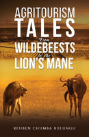 Agritourism Tales: From Wildebeests to the Lion's Mane-9781398478930