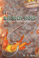 The Broken King : Book Two of the Breaking World Chronicles-9781398479463