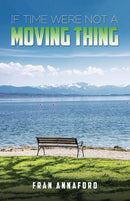 If Time Were Not a Moving Thing-9781398480469