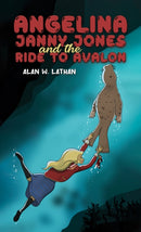 Angelina Janny Jones and the Ride to Avalon-9781398481565