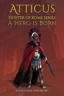Atticus, Fighter of Rome Series: A Hero is Born-9781398482074