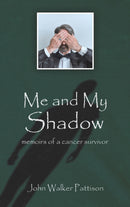 Me and My Shadow : Memoirs of a Cancer Survivor-9781398484603