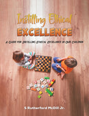 Instilling Ethical Excellence : A Guide for Instilling Ethical Excellence in Our Children-9781398486249