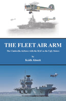 The Fleet Air Arm : The Cinderella Airforce with the RAF as the Ugly Sisters-9781398488298