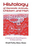 Histology of Domestic Animals, Chicken and Fish : A Textbook with Novel Diagrams for Easy Learning-9781398488847