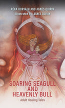 Soaring Seagull and Heavenly Bull : Adult Healing Tales-9781398494473