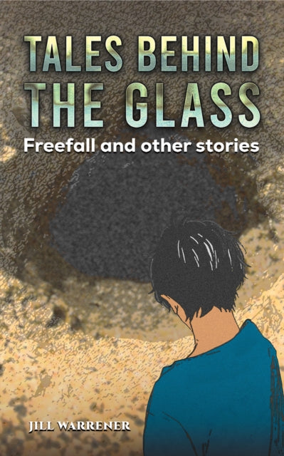 Tales Behind the Glass : Freefall and other stories-9781398494879