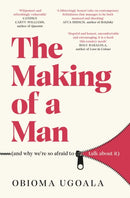 The Making of a Man (and why we''re so afraid to talk about it)