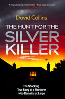 The Hunt for the Silver Killer : The Shocking True Story of a Murderer who Remains at Large-9781398505346