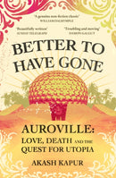 Better To Have Gone