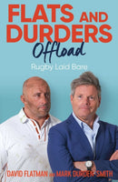 Flats and Durders Offload : Rugby Laid Bare-9781398507104
