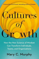 Cultures of Growth : How the New Science of Mindset Can Transform Individuals, Teams and Organisations-9781398508323