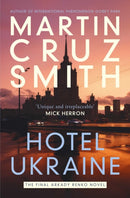 Hotel Ukraine : The final Arkady Renko novel, from one of the undisputed masters of the political thriller-9781398510500