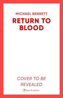 Return to Blood : Darkness lies close to home in this award-winning thriller from a standout voice in New Zealand crime fiction Volume 2-9781398512283