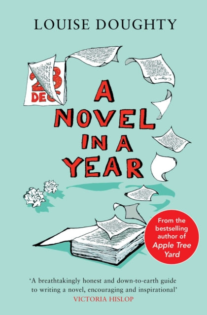 A Novel in a Year : A Novelist's Guide to Being a Novelist-9781398513358