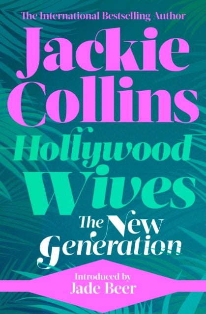 Hollywood Wives: The New Generation : introduced by Jade Beer-9781398515253