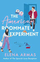 The American Roommate Experiment : From the bestselling author of The Spanish Love Deception-9781398515642