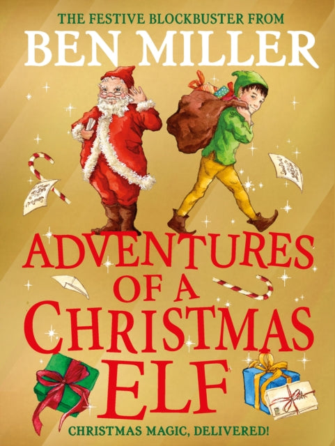 Adventures of a Christmas Elf : The perfect festive family gift from Chief Elf and million-copy selling Ben Miller Volume 3-9781398515840
