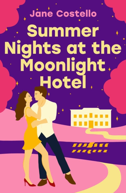Summer Nights at the Moonlight Hotel : An enemies-to-lovers, forced proximity rom-com that will warm your heart and make you laugh out loud!-9781398517806