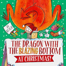 The Dragon with the Blazing Bottom at Christmas : A hilariously farty festive picture book-9781398518445