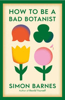 How to be a Bad Botanist-9781398518933
