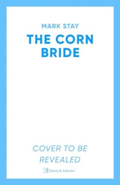 The Corn Bride : The witchiest, ghostliest, most hilarious folk-horror wartime romance you'll read this year-9781398520820