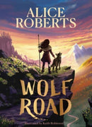 Wolf Road : The bestselling animal adventure from TV's Alice Roberts-9781398521339