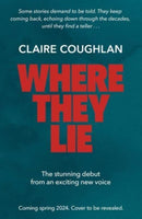 Where They Lie : The thrillingly atmospheric debut from an exciting new voice in crime fiction-9781398521704