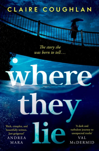 Where They Lie : The thrillingly atmospheric debut from an exciting new voice in crime fiction-9781398521735