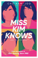 Miss Kim Knows and Other Stories : The sensational new work from the author of Kim Jiyoung, Born 1982-9781398522916