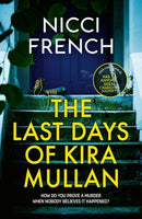 The Last Days of Kira Mullan : The unputdownable new thriller from the author of Richard & Judy Book Club pick Has Anyone Seen Charlotte Salter?-9781398524132