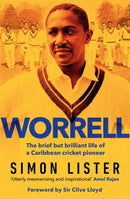 Worrell : The Brief but Brilliant Life of a Caribbean Cricket Pioneer-9781398524903