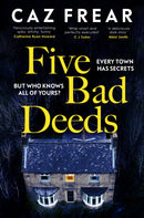 Five Bad Deeds : the DARK and TWISTY thriller longlisted for the CWA Twisted Dagger 2025-9781398524941