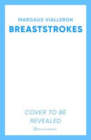 Breaststrokes : 'A study of womanhood, vulnerability, and the secrecy of the inner-life'  - Rowan Hisayo Buchanan-9781398525795