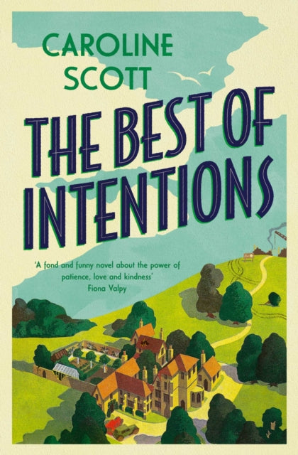 The Best of Intentions : A 'fond and funny' story of friendship, community and staying true to yourself.-9781398526310