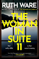 The Woman in Suite 11 : The gripping follow-up to multi-million bestselling author Ruth Ware's The Woman in Cabin 10?-?now a Netflix film, starring Keira Knightley.-9781398526723