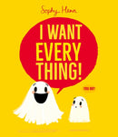 I Want Everything : a funny and relatable picture book from Sophy Henn-9781398526822